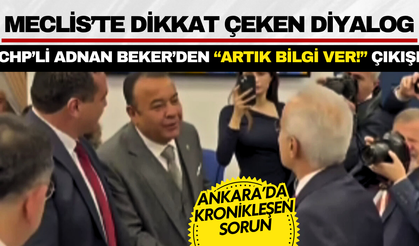 CHP'li Adnan Beker ile Bakan Uraloğlu arasında dikkat çeken diyalog: "Artık bilgi ver"