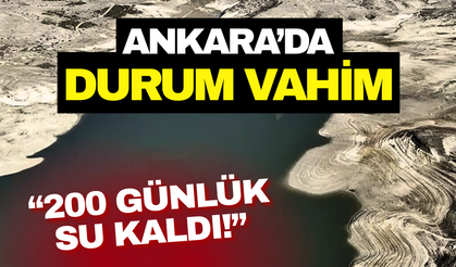 Ankara'da durum vahim: 200 günlük su kaldı!