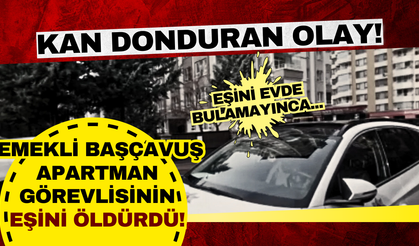 Kayseri’de kan donduran olay: Emekli Başçavuş eşini evde bulamayınca, apartman görevlisinin eşini öldürdü!
