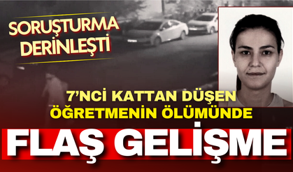 7’nci kattan düşen öğretmenin ölümüyle ilgili yeni gelişme: Erkek arkadaşı tutuklandı