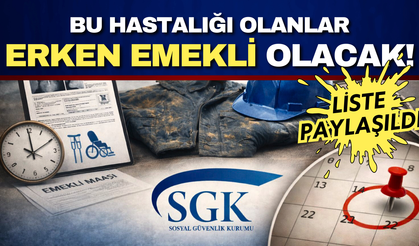 SGK listeyi paylaştı! Bu hastalıkları olanlar erken emekli oluyor!