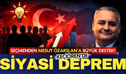 Keçiören’de siyasi dengeleri sarsan anket! AK Parti seçmeninden Mesut Özarslan’a büyük destek!