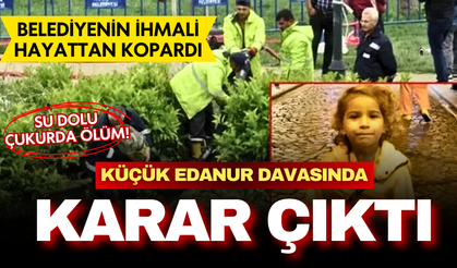 Küçükçekmece'deki Edanur Gezer davasında karar çıktı!