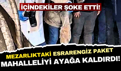 Mezarlıktaki esrarengiz paket mahalleliyi ayağa kaldırdı! İçinden çıkan herkesi şaşırttı!