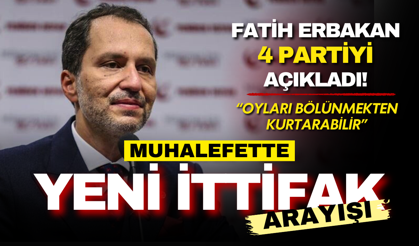 Muhalefette yeni ittifak arayışı: Fatih Erbakan 4 partiyi açıkladı!