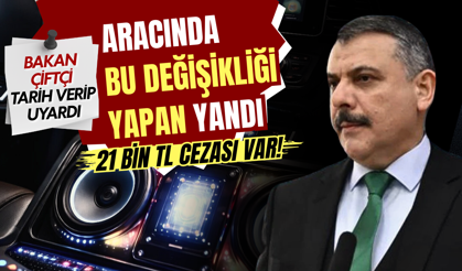 Bakan Çiftçi tarih verip uyardı: Aracında bu değişikliği yapanlara 21 bin TL ceza var!