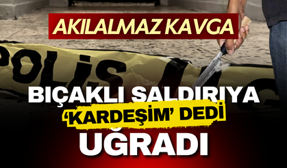 “Kardeşim” dedi, bıçaklı saldırıya uğradı: Samsun’da ilginç kavga