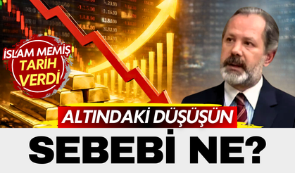 Altın neden düştü, ne zaman yükselecek? İslam Memiş’ten dikkat çeken tahmin