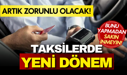 Taksilerde yeni dönem başladı: Bunu yapmayan yolculara ceza var!