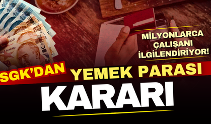 Yemek parasında yeni dönem: SGK'dan milyonlarca çalışanı ilgilendiren düzenleme