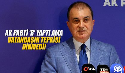 AK Parti ‘R’ yaptı ama vatandaşın tepkisi dinmedi!