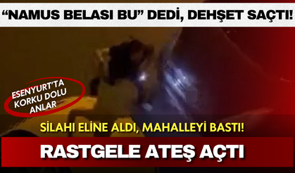 'Namus belası bu’ diyerek dehşet saçtı! Silahla evi bastı ateş açtı!