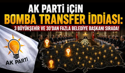 AK Parti için bomba transfer iddiası: 3 büyükşehir ve 30’dan fazla belediye başkanı sırada!