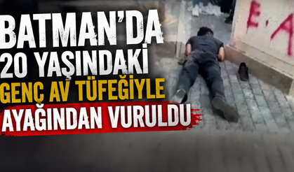 Batman'da tartışma kanlı bitti! 20 yaşındaki genç av tüfeğiyle ayağından vuruldu