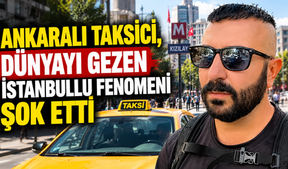 Ankara'nın taksicisi kısa mesafe demedi! Fenomen yaşadığı şaşkınlığı paylaştı