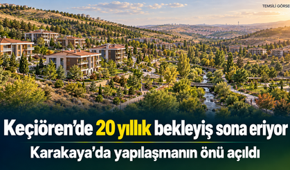 Keçiören’de 20 yıllık sorun çözüldü: Karakaya’da yeni dönem başlıyor!