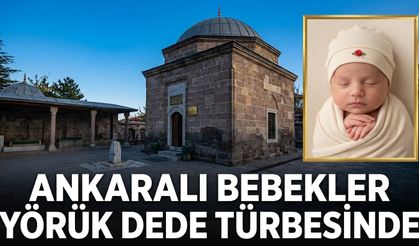 Ankaralı annelerin dilinden düşmeyen o türbe! Yörük Dede’nin hikayesi merak uyandırıyor