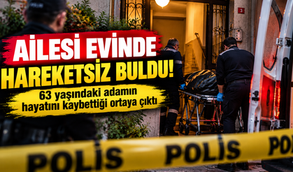 Ailesi evinde hareketsiz buldu! 63 yaşındaki adamın hayatını kaybettiği ortaya çıktı