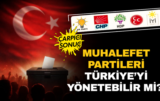 Muhalefet partileri Türkiye'yi yönetebilir mi? Vatandaş cevabı verdi