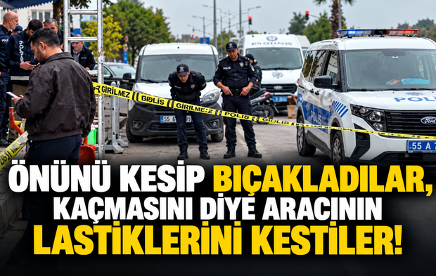 Önünü kesip bıçakladılar, kaçmasını diye aracının lastiklerini kestiler!