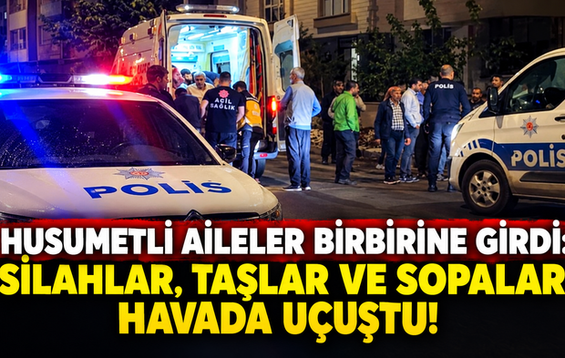Husumetli aileler birbirine girdi: Silahlar, taşlar ve sopalar havada uçuştu!
