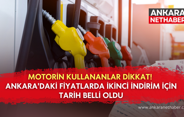 Motorin kullananlar dikkat! Ankara'daki fiyatlarda ikinci indirim için tarih belli oldu