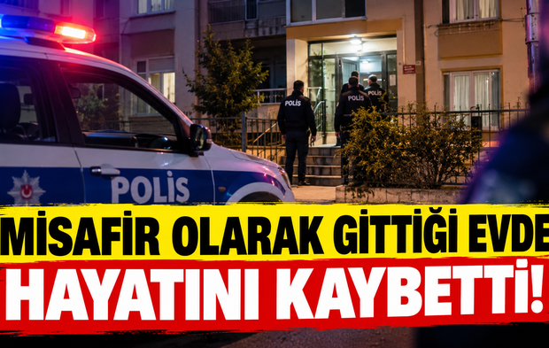 Misafir olarak girdiği evde hayatını kaybetti! Şüpheli tutuklandı