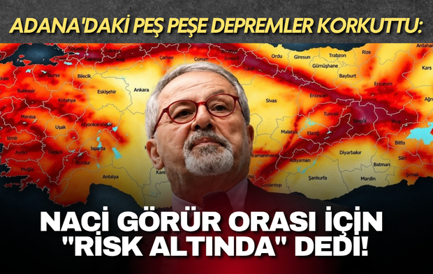 Adana'daki peş peşe depremler korkuttu: Naci Görür orası için "risk altında" dedi!