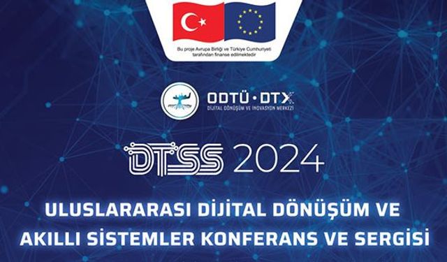 ODTÜ'de Dijital Dönüşüm ve Akıllı Sistemler Konferansı başlıyor