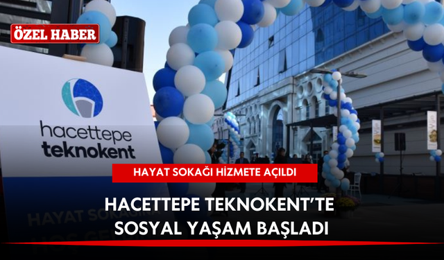 Hacettepe Teknokent’te sosyal yaşam başladı