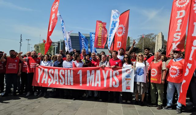İşçilerin 1 Mayıs’ta'ki buluşma noktası belli oldu!