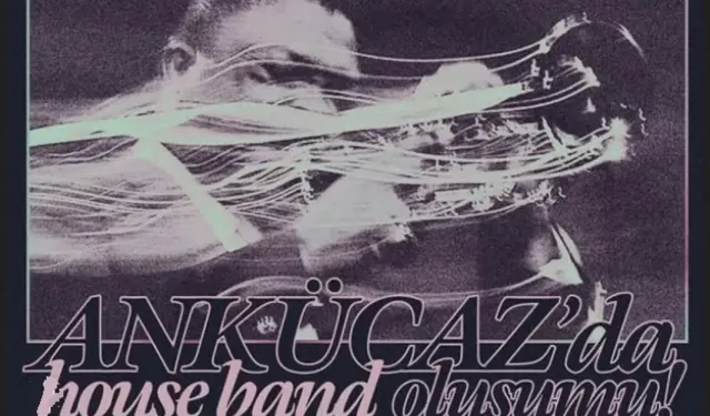 ANKÜCAZ bünyesinde kurulacak House Band için açık çağrı