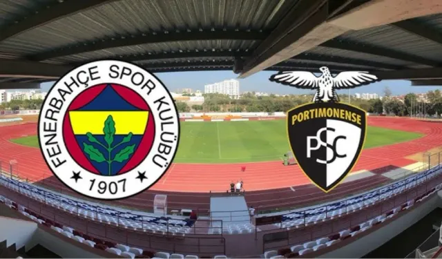 Fenerbahçe-Portimonense hazırlık maçı ne zaman, saat kaçta? Hangi kanalda yayınlanacak?