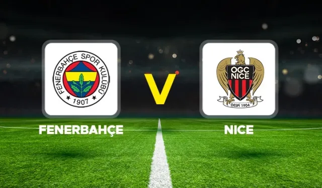 Fenerbahçe Nice maçı ne zaman, saat kaçta, hangi kanalda? Şifresiz mi?