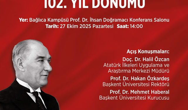 Başkent Üniversitesi’nden Cumhuriyet’in 102. Yılına özel etkinlik