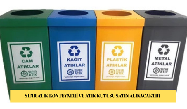 SIFIR ATIK KONTEYNERİ VE ATIK KUTUSU SATIN ALINACAKTIR