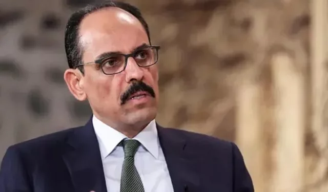 MİT Başkanı Kalın’dan kritik uyarı: “Savaşın ortasındayız, yeni işgaller peşindeler”