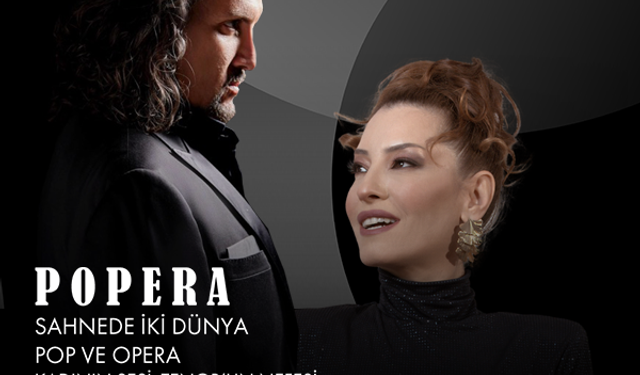 Pop ve opera buluşuyor: Ankara’da “POPERA” konseri sahne alıyor