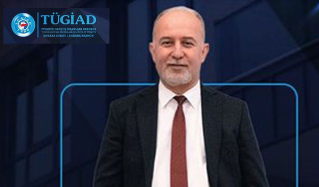 TÜGİAD Ankara’da ekonomideki son gelişmeler konuşulacak