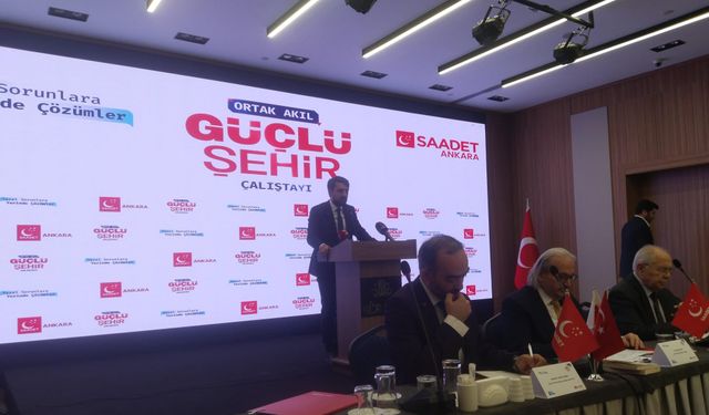 SAADET PARTİSİ'NDEN ANKARA SORUNLARI İLE İLGİLİ PANEL
