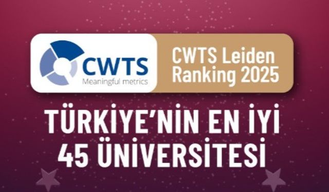 Leiden Ranking 2025 Açıklandı: Türkiye’nin En İyi Üniversiteleri Ankara’da