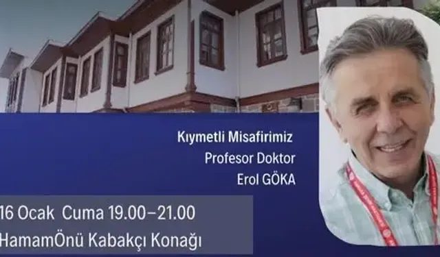 Prof. Dr. Erol Göka ASİLDER Kabakçı Konağı Söyleşilerine konuk olacak