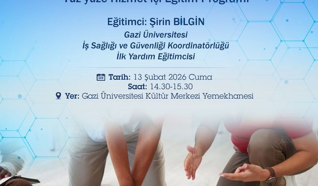 Gazi Üniversitesi’nde mutfak personeline yönelik ilk yardım eğitimi düzenlenecek