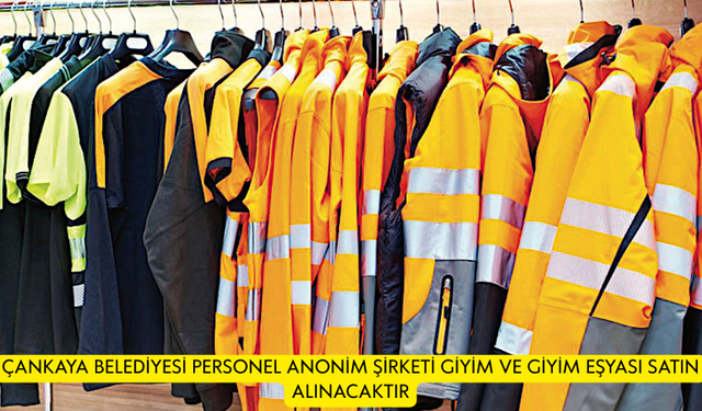 ÇANKAYA BELEDİYESİ PERSONEL ANONİM ŞİRKETİ GİYİM VE GİYİM EŞYASI SATIN ALINACAKTIR