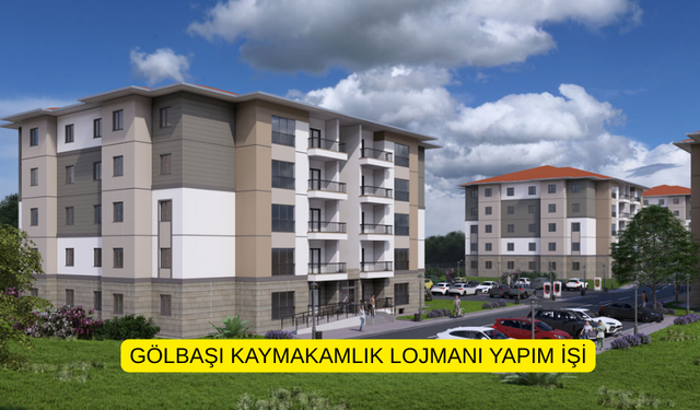GÖLBAŞI KAYMAKAMLIK LOJMANI YAPIM İŞİ