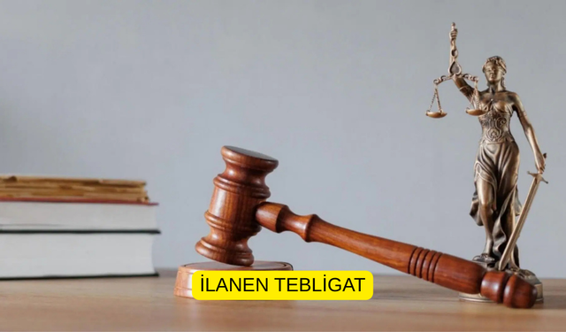 İLANEN TEBLİGAT