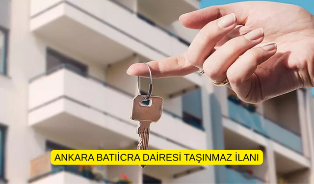 ANKARA BATIİCRA DAİRESİ TAŞINMAZ İLANI