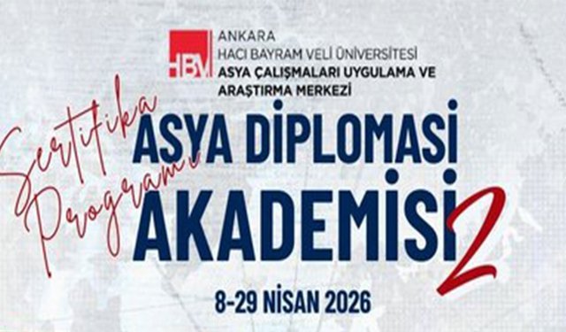 Ankara’da Asya Diplomasi Akademisi Sertifika Programı başlıyor