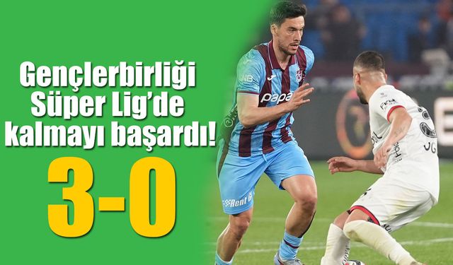 Gençlerbirliği Süper Lig’de kalmayı başardı!