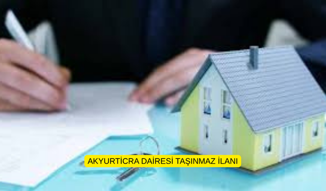 AKYURTİCRA DAİRESİ TAŞINMAZ İLANI